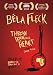 Bela Fleck: Throw Down Your Heart