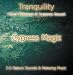 CYPRESS MAGIC (Tranquility Series)