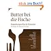 Butter bei die Fische: Hamburger Koch-K�nstler. Ihre Rezepte. Ihre Restaurants. Ihre Ideen.
