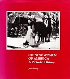 Chinese women of America : a pictorial history
