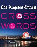 Los Angeles Times Crosswords 18: 72 Puzzles from the Daily Paper
