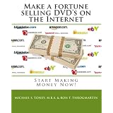 MakeafortunesellingDVD'sontheInternet:StartMakingMoneyNow!