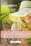 Past Forward- A Serial Novel: Volume 5