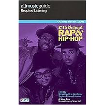 All Music Guide Required Listening (Old School Rap and Hip-Hop) (All Music Guide Required Listening Old School Rap and Hip-Hop) (Paperback)