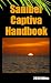 Sanibel Captiva Handbook (The Sanibel Captiva Information Guide, 2010 Edition)