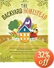 The Backyard Homestead: Produce all the food you need on just a quarter acre!