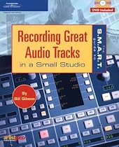 The S.M.A.R.T. Guide to Recording Great Audio Tracks in a Small Studio (S.M.A.R.T. Guide To...)
