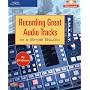 The S.M.A.R.T. Guide to Recording Great Audio Tracks in a Small Studio (S.M.A.R.T. Guide To...)