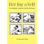 First Buy a Field - The Realists Guide to Self-sufficiency