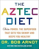 The Aztec diet : chia power: the superfood that gets you skinny and keeps you healthy