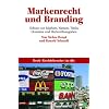 Markenrecht und Branding: Schutz von Marken, Namen, Titeln, Domains und Herkunftsangaben