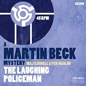 The Laughing Policeman (Dramatised): Martin Beck, Book 4 | [Maj Sjowall, Per Wahloo]
