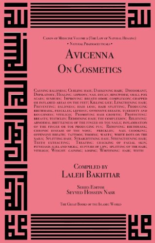 Avicenna On Cosmetics and their Medicinal Uses from the Canon of Medicine Volume 2