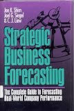 Strategic business forecasting : the complete guide to forecasting real-world company performance