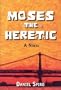 Moses the Heretic
