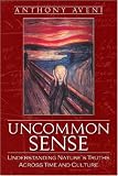 cover of Uncommon Sense: Understanding Nature's Truths Across Time And Culture