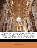 Vier Apokryphische Bcher Aus Der Zeit Und Schule R. Akiba's: Assumptio Mosis, Das Vierte Buch Esra, Die Apokalypse Baruch, Das Buch Tobi: Von Dr. F. R