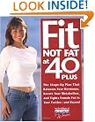 Fit Not Fat at 40-Plus: The Shape-Up Plan That Balances Your Hormones, Boosts Your Metabolism, and Fights Female Fat in Your Forties-And Beyond