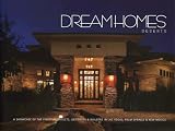 Dream Homes Deserts: An Exclusive Showcase of the Deserts' Finest Architects (Dream Homes)