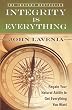 Integrity is Everything: Regain Your Natural Ability to Get Everything You Want