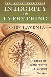 Integrity is Everything: Regain Your Natural Ability to Get Everything You Want