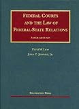 Federal Courts and the Law of Federal-State Relations (University Casebook Series)