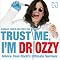 Trust Me, I'm Dr Ozzy