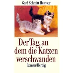 Der Tag, an dem die Katzen verschwanden: Roman