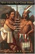 Why Have You Come Here?: The Jesuits and the First Evangelization of Native America