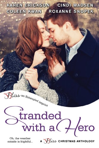 Stranded with a Hero (Entangled Bliss) by Karen Erickson