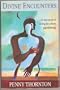 Divine Encounters: A New Kind of Loving for a New Age of Living