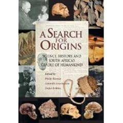A Search for Origins: Science, History and South Africa's Cradle of Humankind