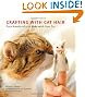 Crafting with Cat Hair: Cute Handicrafts to Make with Your Cat