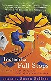 Instead of full stops : a guide to writing and publishing non-fiction