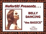 Nefertiti Presents Belly Dancing the Basics