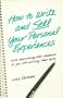How to Write and Sell Your Personal Experiences