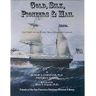 Click here to buy Gold, Silk, Pioneers and Mail: The Story of the Pacific Mail Steamship Company by  Robert J. Chandler and Stephen J. Potash.