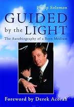 Guided by the Light: The Autobiography of a Born Medium