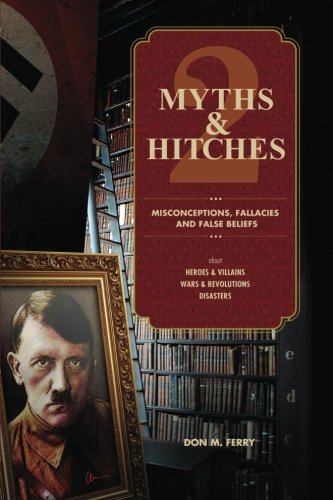 myths  hitches 2 misconceptions fallacies  false beliefs about heroes  villains wars  revolutions and