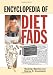 Encyclopedia of Diet Fads