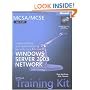 MCSA/MCSE Self-Paced Training Kit (Exam 70-299): Implementing and Administering Security in a Microsoft Windows Server 2003 Network: Implementing and Administering ... Server(tm) 2003 Network (Pro-Certification)