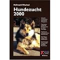 Hundezucht 2000: Gesunde Hunde durch genetisches Management. Populationsgenetik f�r Hundez�chter und andere Kynologen. Hundezucht nach genetischen ... der genetisch bedingten Krankheiten