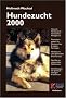 Hundezucht 2000: Gesunde Hunde durch genetisches Management. Populationsgenetik f�r Hundez�chter und andere Kynologen. Hundezucht nach genetischen ... der genetisch bedingten Krankheiten