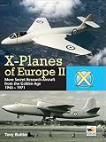 X-Planes of Europe II : military prototype aircraft from the golden age 1945-1974