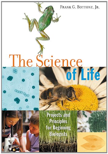 The Science of Life: Projects and Principles for Beginning Biologists