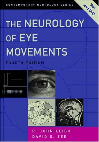 The Neurology of Eye Movements: Book-and-DVD Package (Contemporary Neurology Series, 70)