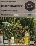 Aquarienwasser - Diagnose und Therapie - Hanns-J&uuml;rgen Krause