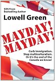 Mayday! Mayday! Curb Immigration. Stop Multiculturalism. Or it's the end of the Canada we know!