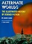 Alternate worlds: The illustrated history of science fiction
