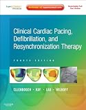 Clinical Cardiac Pacing, Defibrillation and Resynchronization Therapy: Expert Consult Premium